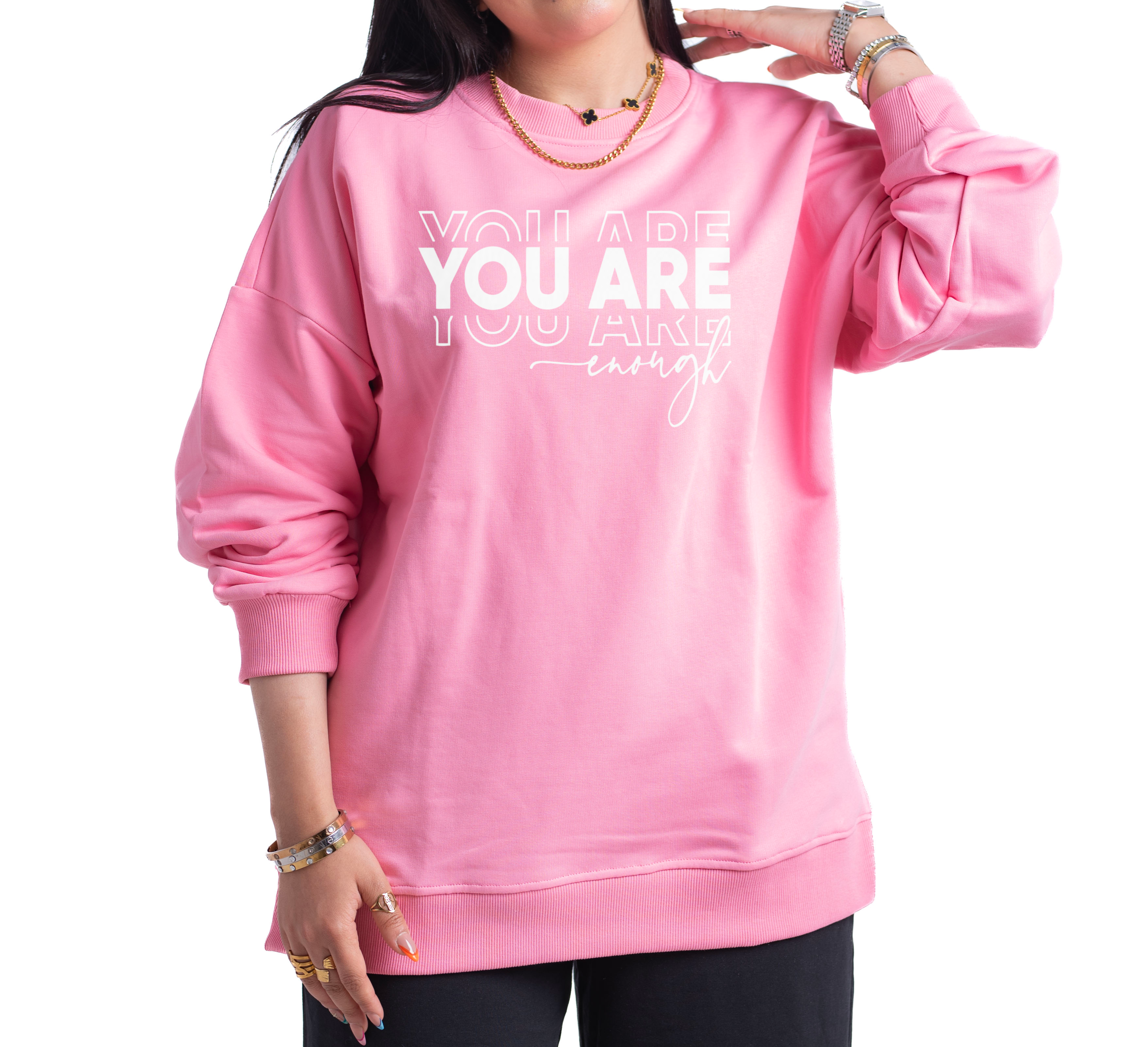 Sweatshirt you are