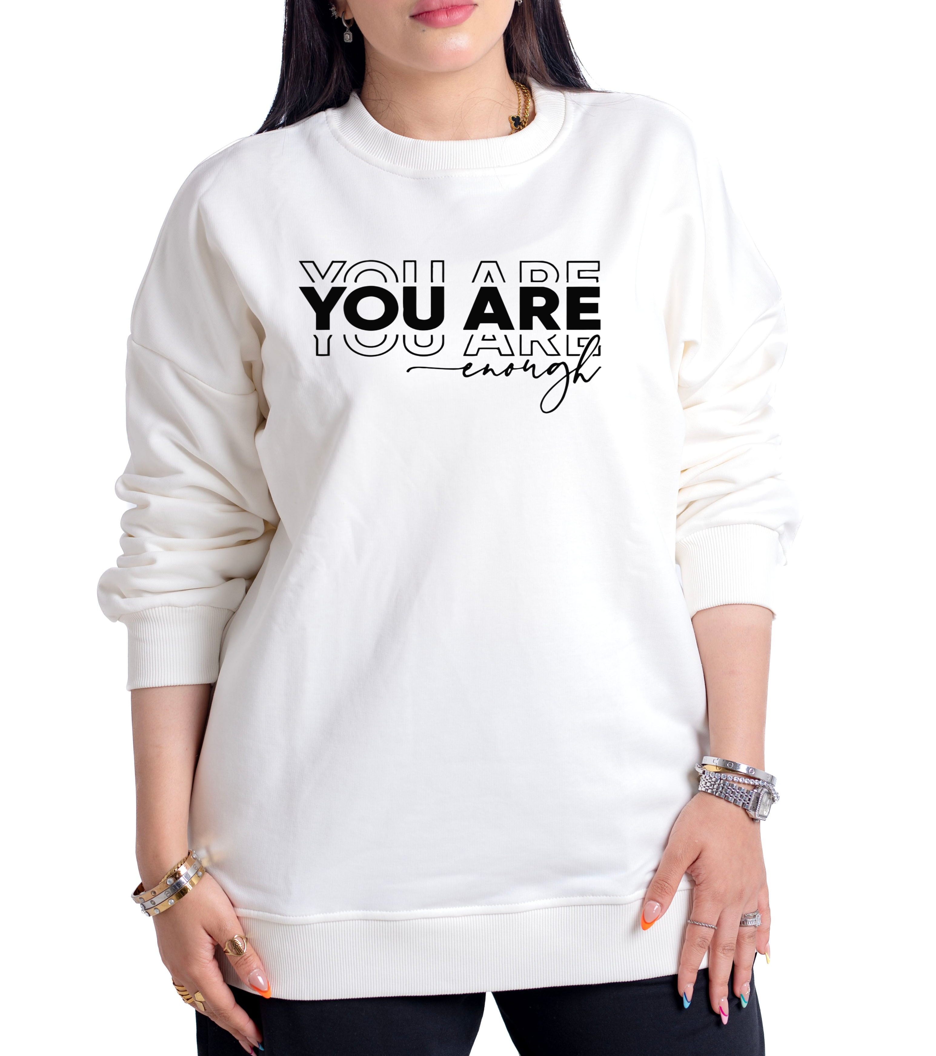 Sweatshirt you are
